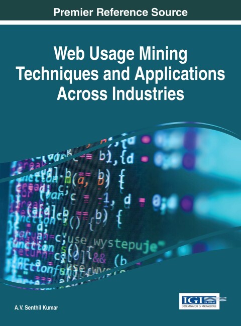 Cover image for book Web Usage Mining Techniques and Applications Across Industries