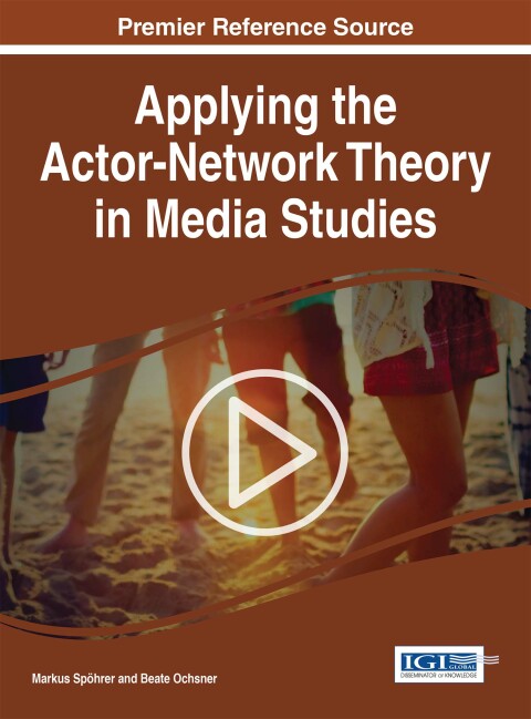 Cover image for book Applying the Actor-Network Theory in Media Studies