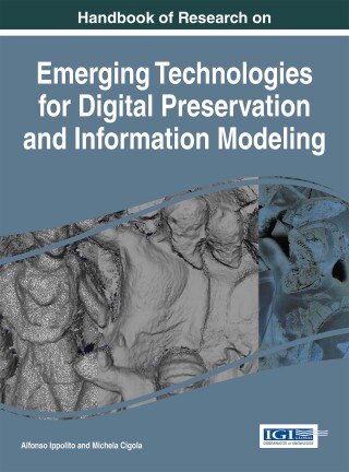 Handbook of Research on Emerging Technologies for Digital Preservation and Information Modeling