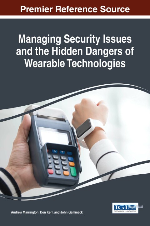 Cover image for book Managing Security Issues and the Hidden Dangers of Wearable Technologies