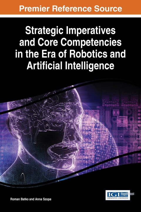 Cover image for book Strategic Imperatives and Core Competencies in the Era of Robotics and Artificial Intelligence