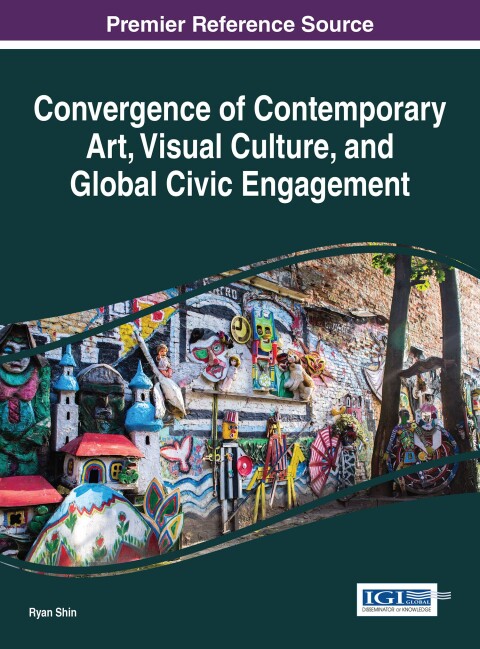 Cover image for book Convergence of Contemporary Art, Visual Culture, and Global Civic Engagement