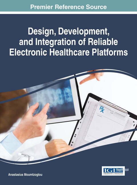 Cover image for book Design, Development, and Integration of Reliable Electronic Healthcare Platforms