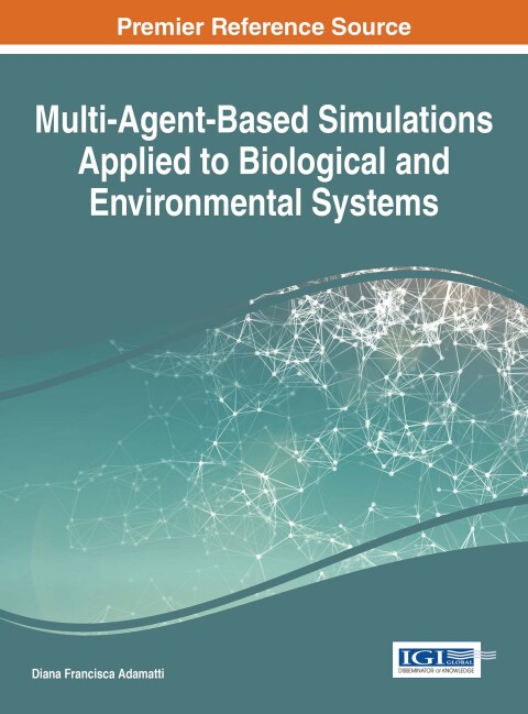 Cover image for book Multi-Agent-Based Simulations Applied to Biological and Environmental Systems