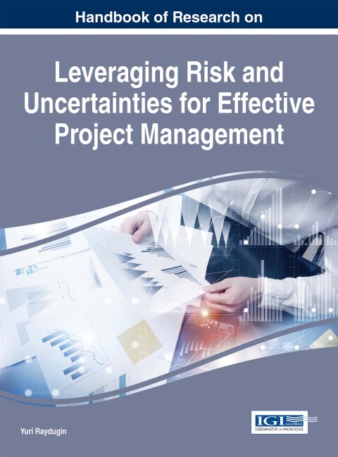 Cover image for book Handbook of Research on Leveraging Risk and Uncertainties for Effective Project Management