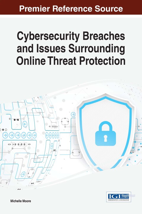 Cover image for book Cybersecurity Breaches and Issues Surrounding Online Threat Protection