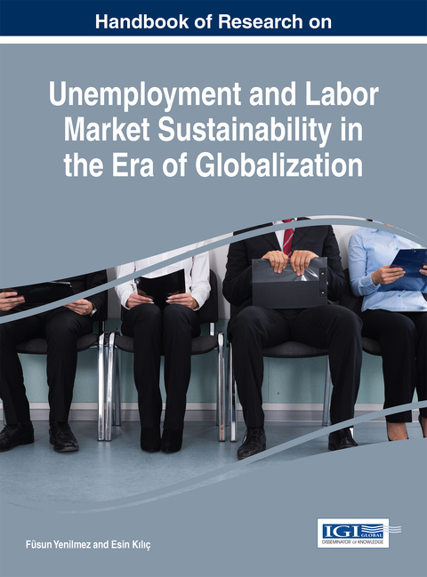 Cover image for book Handbook of Research on Unemployment and Labor Market Sustainability in the Era of Globalization
