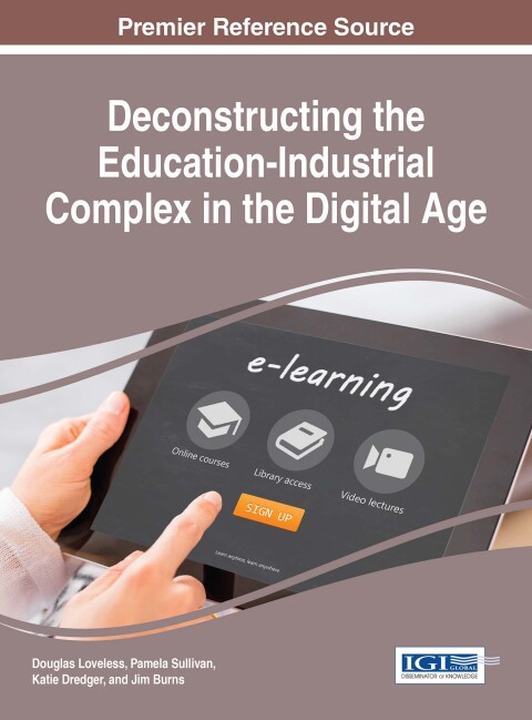 Cover image for book Deconstructing the Education-Industrial Complex in the Digital Age