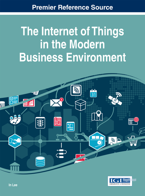Cover image for book The Internet of Things in the Modern Business Environment