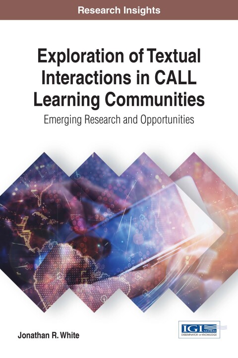 Cover image for book Exploration of Textual Interactions in CALL Learning Communities: Emerging Research and Opportunities