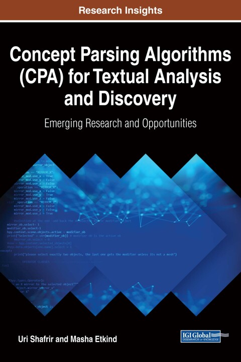 Cover image for book Concept Parsing Algorithms (CPA) for Textual Analysis and Discovery: Emerging Research and Opportunities