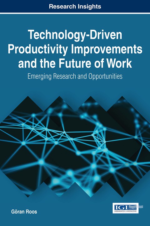 Cover image for book Technology-Driven Productivity Improvements and the Future of Work: Emerging Research and Opportunities