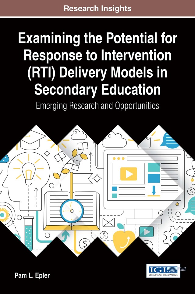Examining the Potential for Response to Intervention (RTI) Delivery Models in Secondary Education: Emerging Research and Opportunities