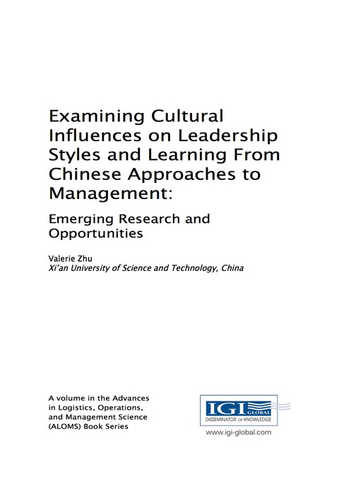 Cover image for book Examining Cultural Influences on Leadership Styles and Learning From Chinese Approaches to Management: Emerging Research and Opportunities