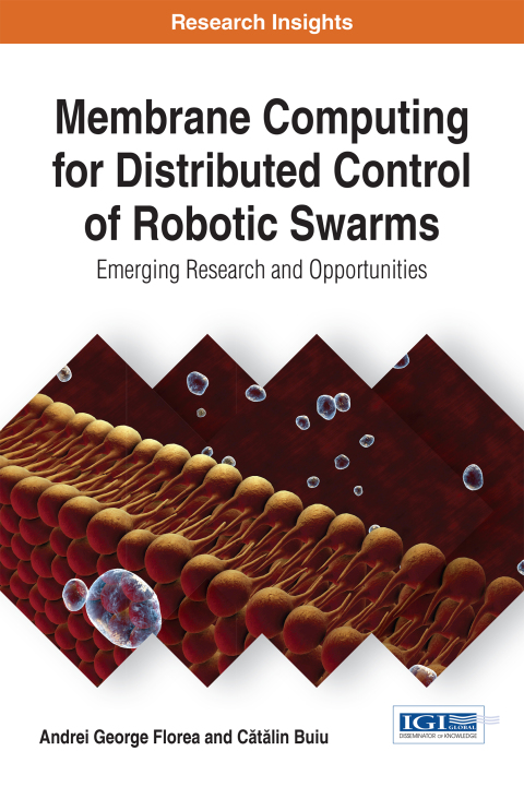 Cover image for book Membrane Computing for Distributed Control of Robotic Swarms: Emerging Research and Opportunities
