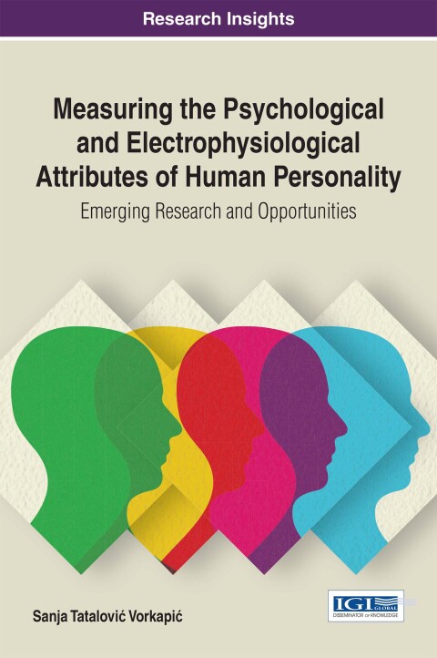 Cover image for book Measuring the Psychological and Electrophysiological Attributes of Human Personality: Emerging Research and Opportunities