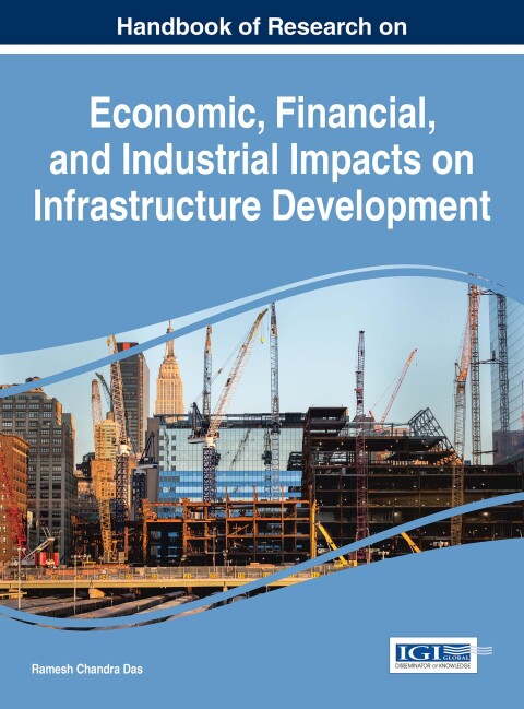 Cover image for book Handbook of Research on Economic, Financial, and Industrial Impacts on Infrastructure Development