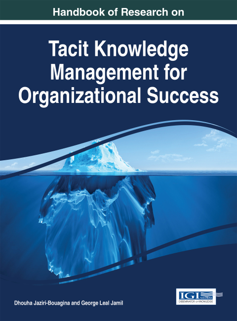 Cover image for book Handbook of Research on Tacit Knowledge Management for Organizational Success