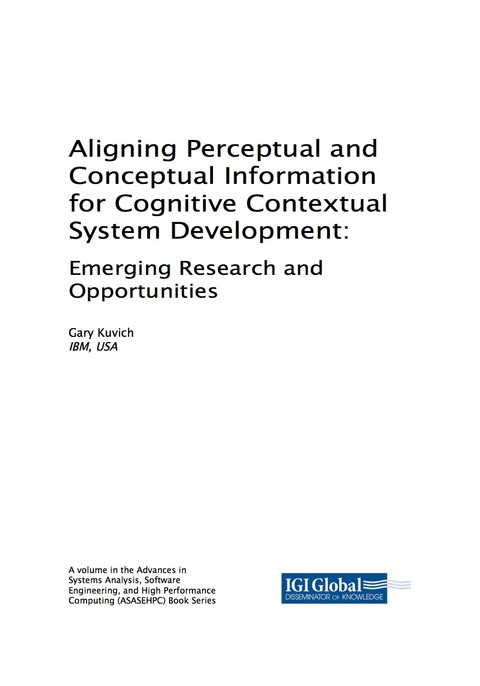 Cover image for book Aligning Perceptual and Conceptual Information for Cognitive Contextual System Development: Emerging Research and Opportunities