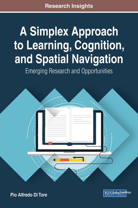 Cover image for book A Simplex Approach to Learning, Cognition, and Spatial Navigation: Emerging Research and Opportunities