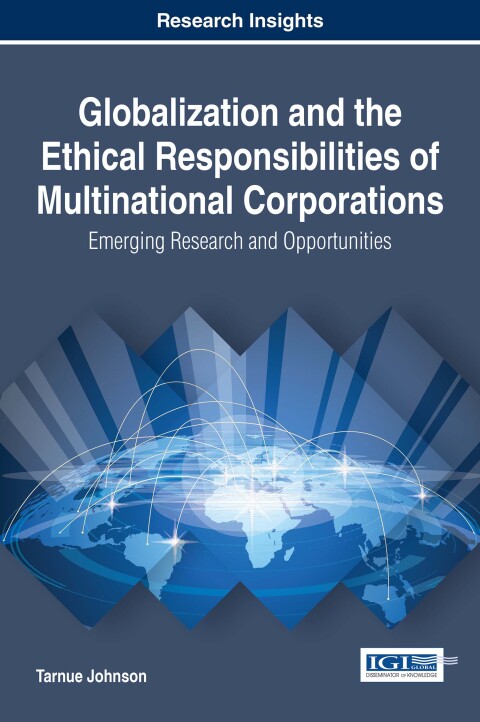 Cover image for book Globalization and the Ethical Responsibilities of Multinational Corporations: Emerging Research and Opportunities