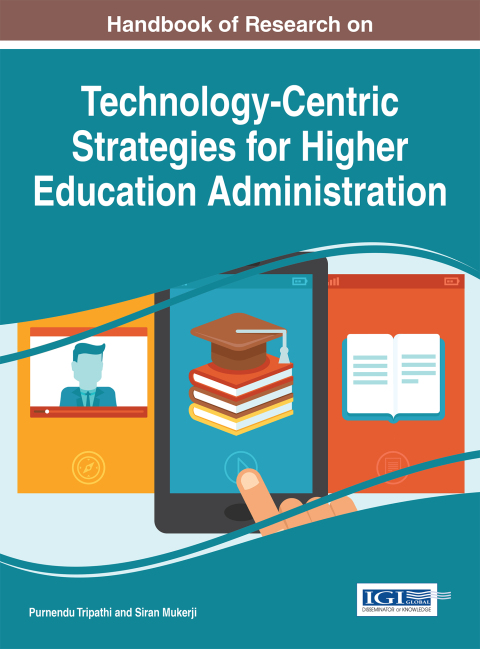 Cover image for book Handbook of Research on Technology-Centric Strategies for Higher Education Administration