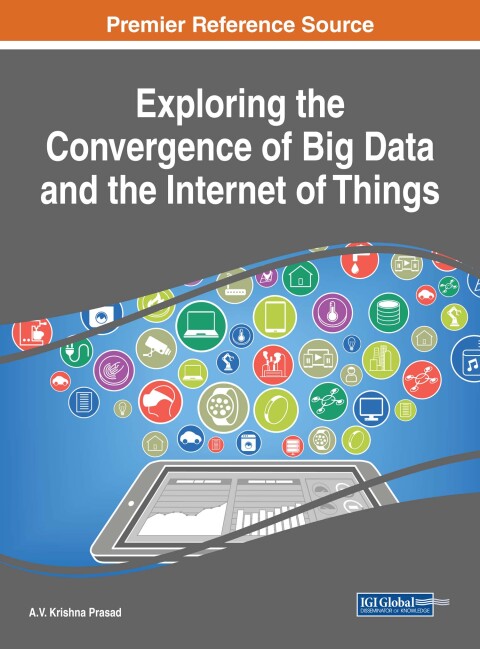 Cover image for book Exploring the Convergence of Big Data and the Internet of Things