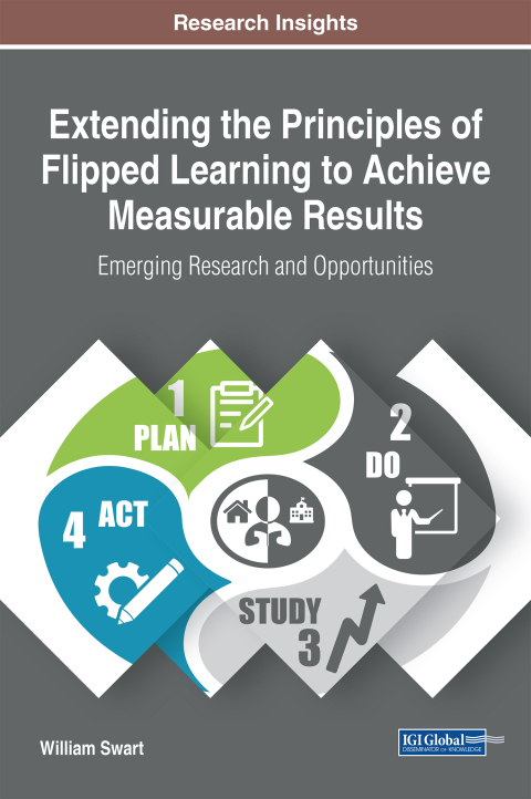 Cover image for book Extending the Principles of Flipped Learning to Achieve Measurable Results: Emerging Research and Opportunities