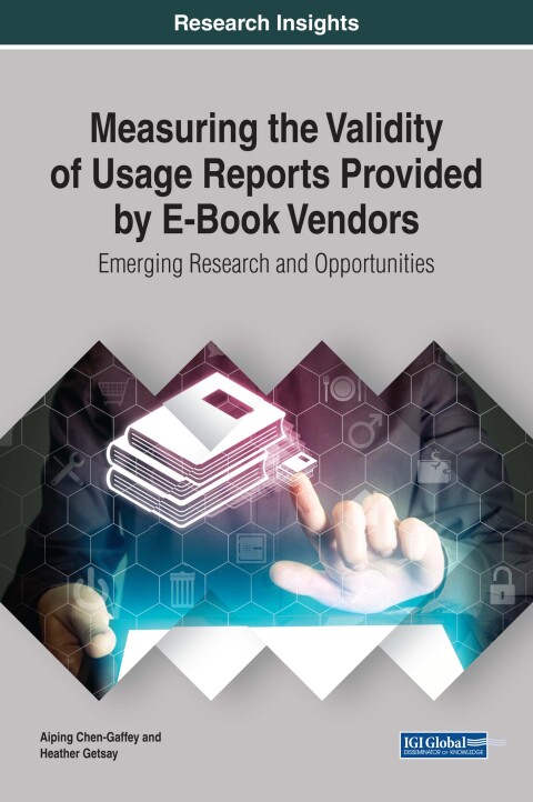 Cover image for book Measuring the Validity of Usage Reports Provided by E-Book Vendors: Emerging Research and Opportunities