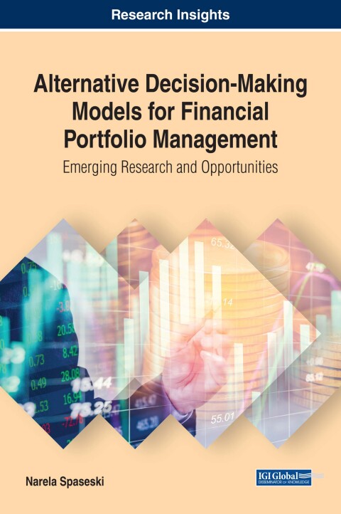 Cover image for book Alternative Decision-Making Models for Financial Portfolio Management: Emerging Research and Opportunities