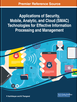 Applications of Security, Mobile, Analytic, and Cloud (SMAC) Technologies for Effective Information Processing and Management