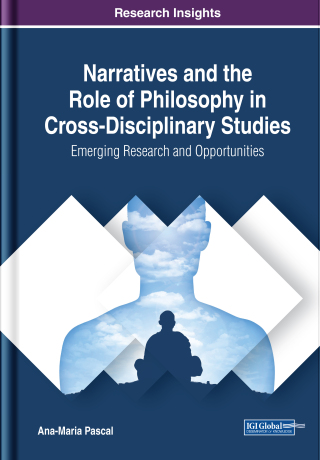 Narratives and the Role of Philosophy in Cross-Disciplinary Studies: Emerging Research and Opportunities