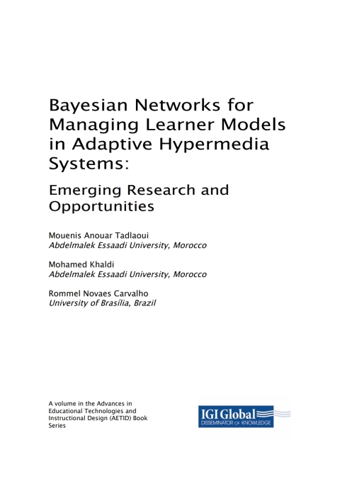 Cover image for book Bayesian Networks for Managing Learner Models in Adaptive Hypermedia Systems: Emerging Research and Opportunities