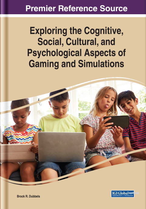 Cover image for book Exploring the Cognitive, Social, Cultural, and Psychological Aspects of Gaming and Simulations