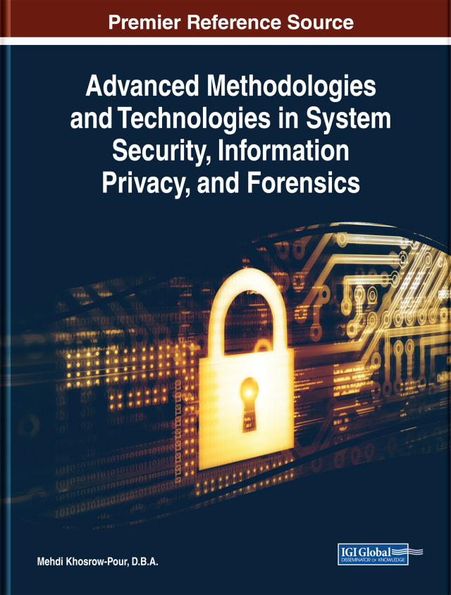 Advanced Methodologies and Technologies in System Security, Information Privacy, and Forensics