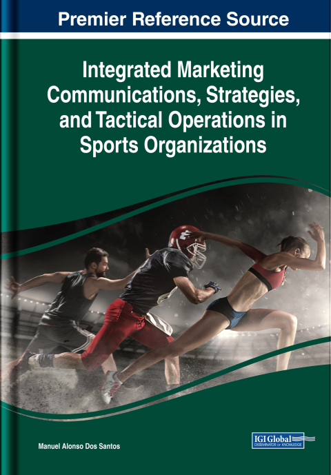 Cover image for book Integrated Marketing Communications, Strategies, and Tactical Operations in Sports Organizations
