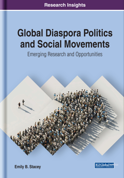 Cover image for book Global Diaspora Politics and Social Movements: Emerging Research and Opportunities