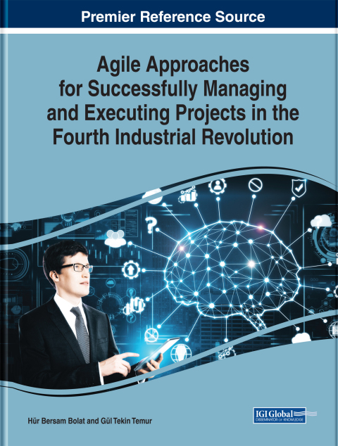 Cover image for book Agile Approaches for Successfully Managing and Executing Projects in the Fourth Industrial Revolution