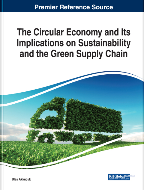 Cover image for book The Circular Economy and Its Implications on Sustainability and the Green Supply Chain