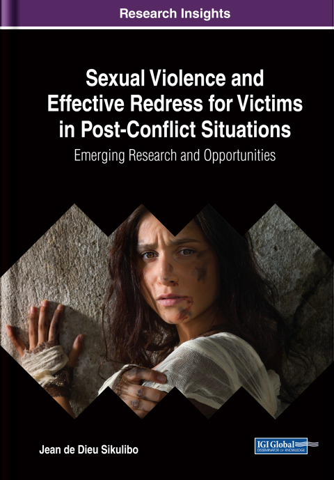 Cover image for book Sexual Violence and Effective Redress for Victims in Post-Conflict Situations: Emerging Research and Opportunities