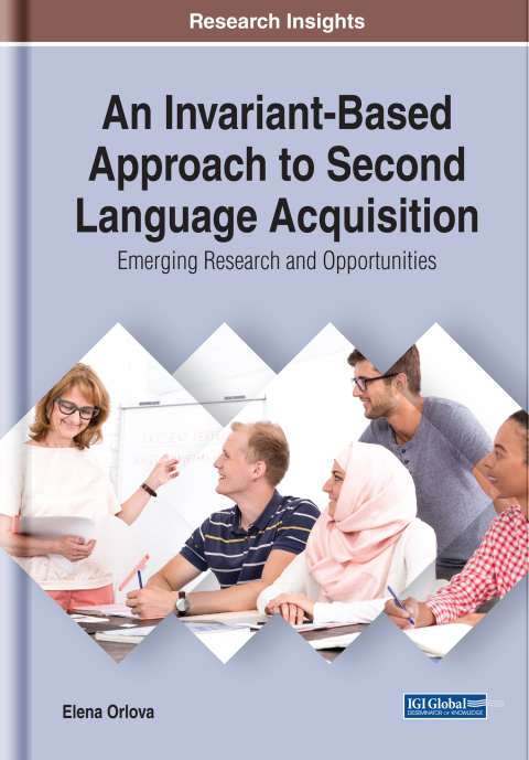 Cover image for book An Invariant-Based Approach to Second Language Acquisition: Emerging Research and Opportunities