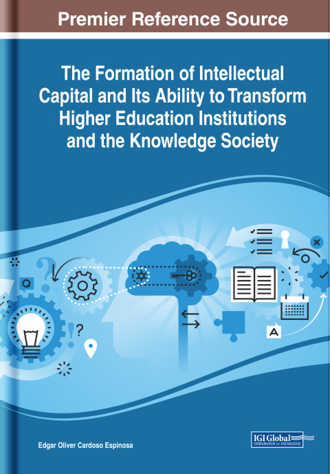 Cover image for book The Formation of Intellectual Capital and Its Ability to Transform Higher Education Institutions and the Knowledge Society