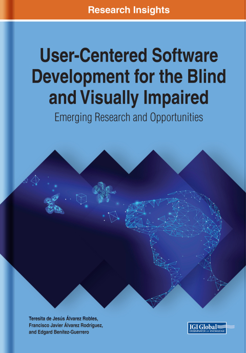 Cover image for book User-Centered Software Development for the Blind and Visually Impaired: Emerging Research and Opportunities