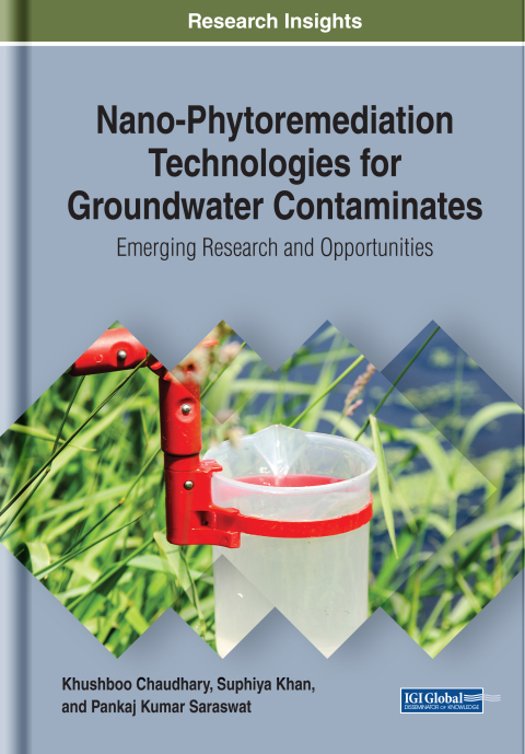 Cover image for book Nano-Phytoremediation Technologies for Groundwater Contaminates: Emerging Research and Opportunities