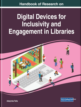 Handbook of Research on Digital Devices for Inclusivity and Engagement in Libraries
