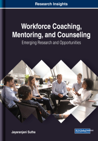 صورة الغلاف: Workforce Coaching, Mentoring, and Counseling: Emerging Research and Opportunities 9781522592358