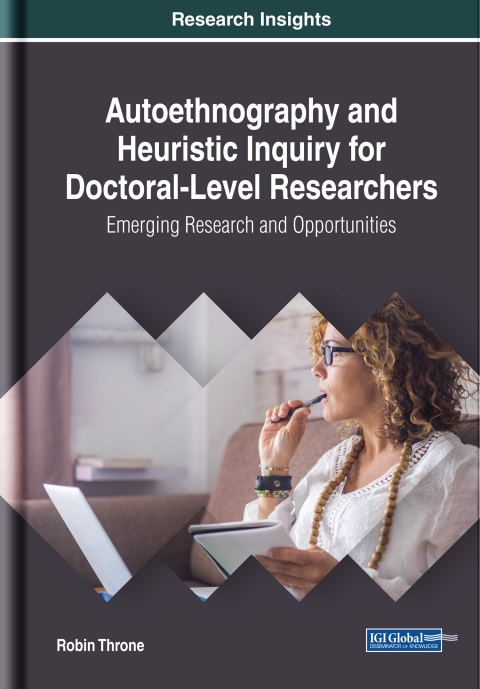 Cover image for book Autoethnography and Heuristic Inquiry for Doctoral-Level Researchers: Emerging Research and Opportunities