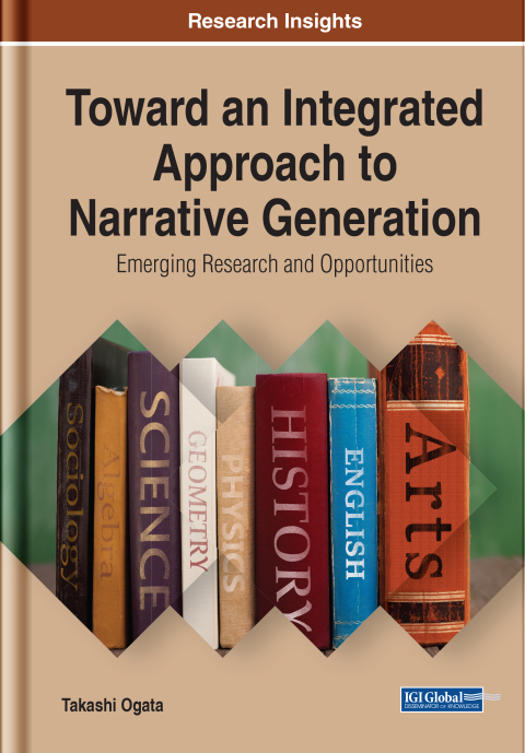 Cover image for book Toward an Integrated Approach to Narrative Generation: Emerging Research and Opportunities