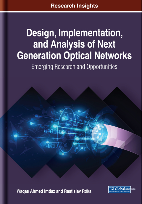 Cover image for book Design, Implementation, and Analysis of Next Generation Optical Networks: Emerging Research and Opportunities