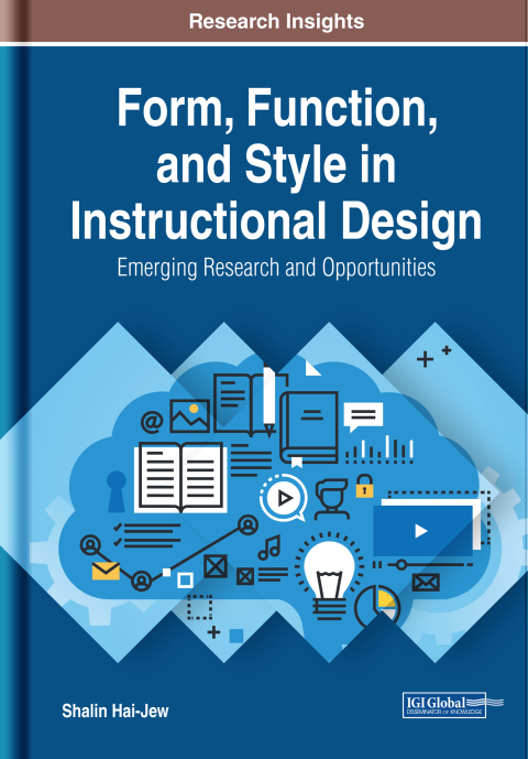 Cover image for book Form, Function, and Style in Instructional Design: Emerging Research and Opportunities